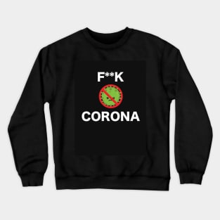 Fuck Corona Crewneck Sweatshirt